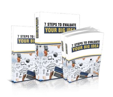 7 Steps to Evaluate Your Big Idea