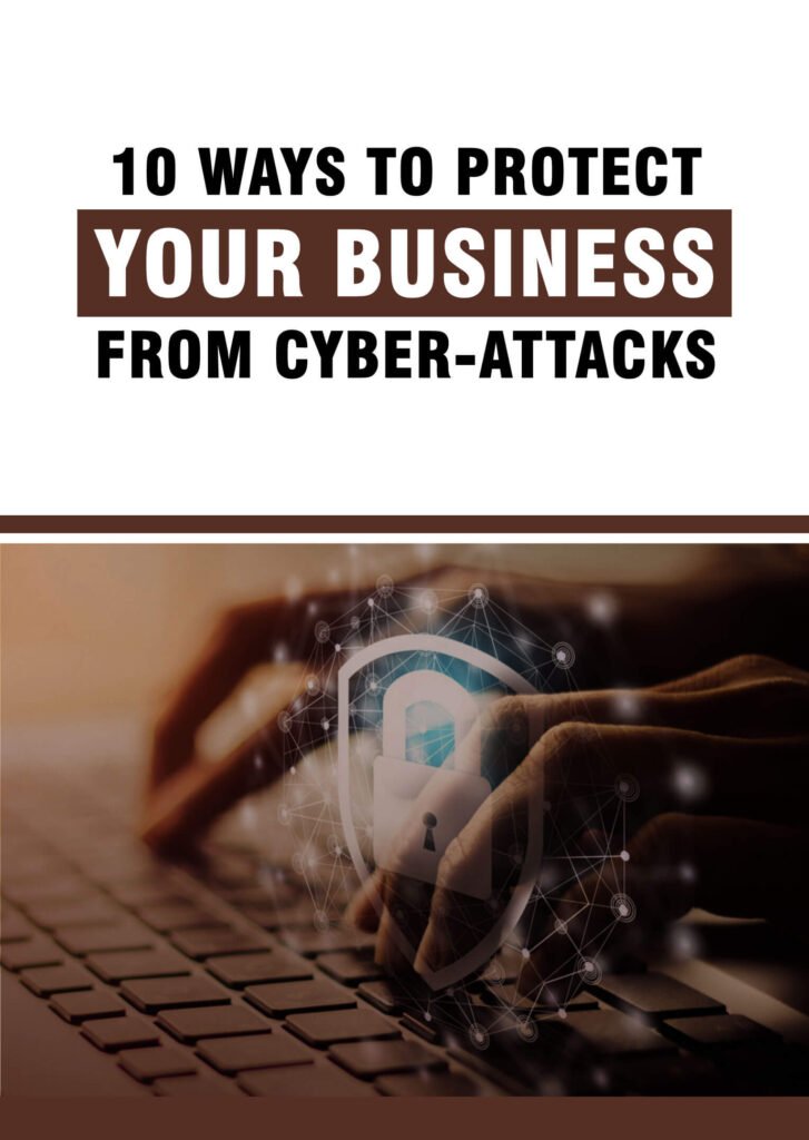 10 Ways to Protect Your Business from Cyber-Attacks